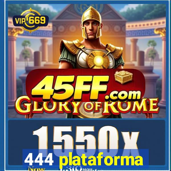 444 plataforma